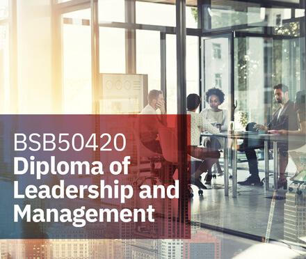 BSB51918 Diploma of Leadership and Management