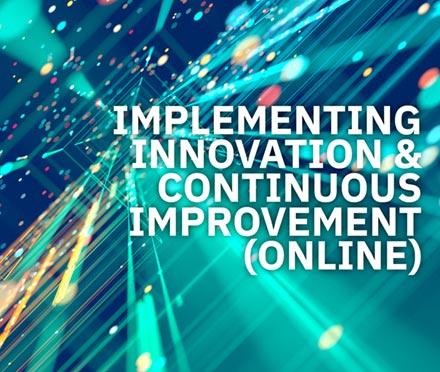 Implementing Innovation And Continuous Improvement (Online)